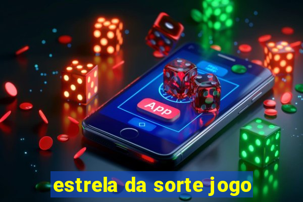 estrela da sorte jogo